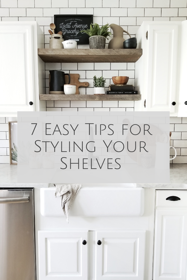 7 Easy Tips for styling your shelves. Modern farmhouse kitchen. Cynthia Harper.
