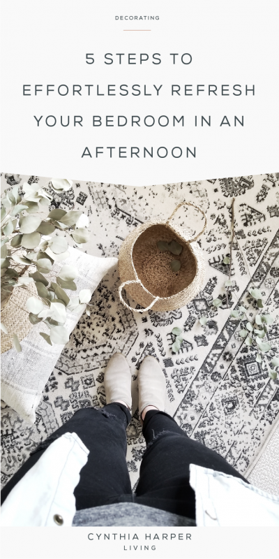 5 steps to effortlessly refresh your bedroom in an afternoon